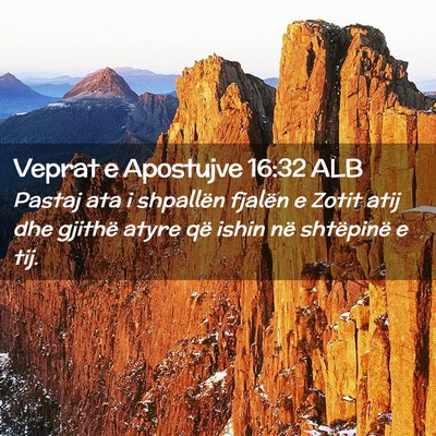 Picture 02 - Veprat e Apostujve 16:32 ALB - Pastaj ata i shpallën fjalën e Zotit atij dhe - Bible Verse Picture