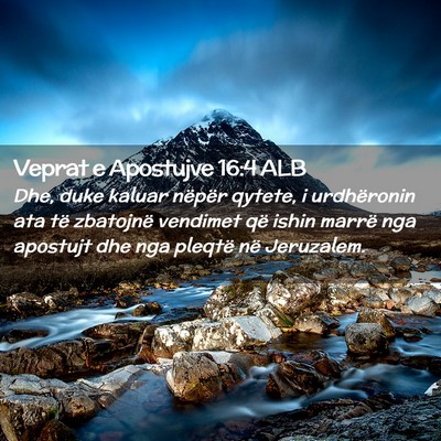 Picture 02 - Veprat e Apostujve 16:4 ALB - Dhe, duke kaluar nëpër qytete, i urdhëronin - Bible Verse Picture