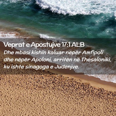 Picture 02 - Veprat e Apostujve 17:1 ALB - Dhe mbasi kishin kaluar nëpër Amfipoli dhe - Bible Verse Picture