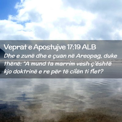 Picture 02 - Veprat e Apostujve 17:19 ALB - Dhe e zunë dhe e çuan në Areopag, duke - Bible Verse Picture