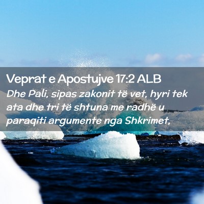 Picture 02 - Veprat e Apostujve 17:2 ALB - Dhe Pali, sipas zakonit të vet, hyri tek ata dhe - Bible Verse Picture