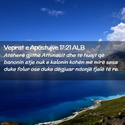 Picture 02 - Veprat e Apostujve 17:21 ALB - Atëherë gjithë Athinasit dhe të huajt që - Bible Verse Picture