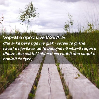 Picture 02 - Veprat e Apostujve 17:26 ALB - dhe ai ka bërë nga një gjak i vetëm të - Bible Verse Picture