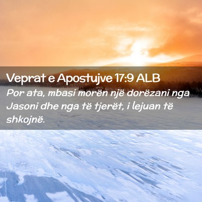Picture 02 - Veprat e Apostujve 17:9 ALB - Por ata, mbasi morën një dorëzani nga Jasoni - Bible Verse Picture