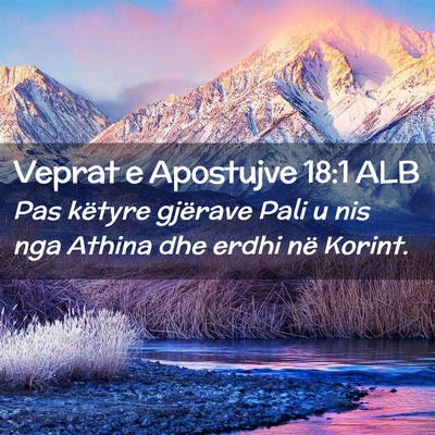 Picture 02 - Veprat e Apostujve 18:1 ALB - Pas këtyre gjërave Pali u nis nga Athina dhe - Bible Verse Picture