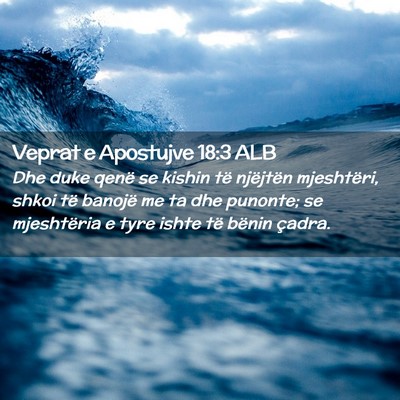Picture 02 - Veprat e Apostujve 18:3 ALB - Dhe duke qenë se kishin të njëjtën - Bible Verse Picture
