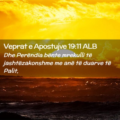 Picture 02 - Veprat e Apostujve 19:11 ALB - Dhe Perëndia bënte mrekulli të - Bible Verse Picture