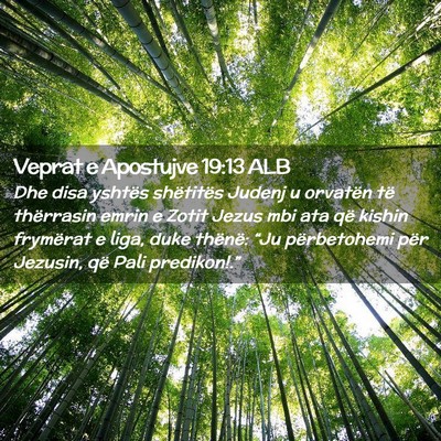 Picture 02 - Veprat e Apostujve 19:13 ALB - Dhe disa yshtës shëtitës Judenj u orvatën të - Bible Verse Picture