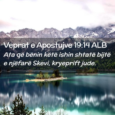 Picture 02 - Veprat e Apostujve 19:14 ALB - Ata që bënin këtë ishin shtatë bijtë e - Bible Verse Picture