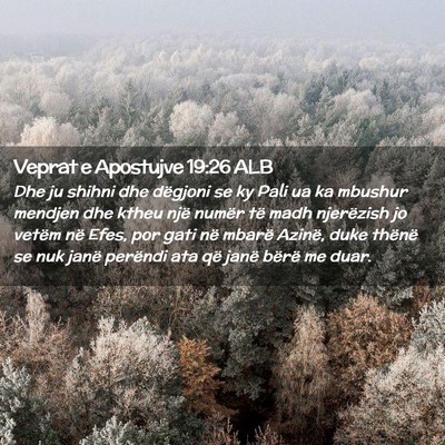 Picture 02 - Veprat e Apostujve 19:26 ALB - Dhe ju shihni dhe dëgjoni se ky Pali ua ka - Bible Verse Picture