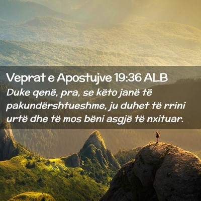 Picture 02 - Veprat e Apostujve 19:36 ALB - Duke qenë, pra, se këto janë të - Bible Verse Picture