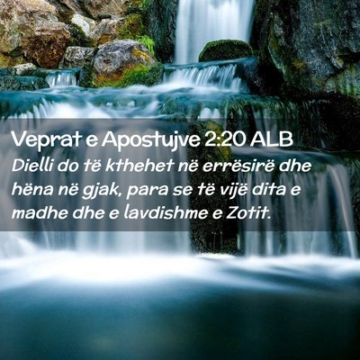 Picture 02 - Veprat e Apostujve 2:20 ALB - Dielli do të kthehet në errësirë dhe hëna - Bible Verse Picture