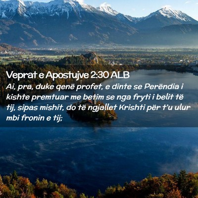 Picture 02 - Veprat e Apostujve 2:30 ALB - Ai, pra, duke qenë profet, e dinte se Perëndia - Bible Verse Picture