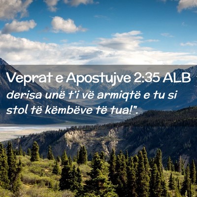 Picture 02 - Veprat e Apostujve 2:35 ALB - derisa unë t’i vë armiqtë e tu si stol të - Bible Verse Picture