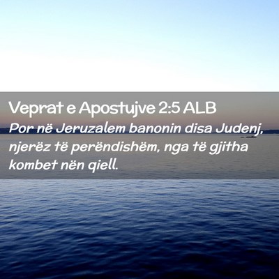 Picture 02 - Veprat e Apostujve 2:5 ALB - Por në Jeruzalem banonin disa Judenj, njerëz - Bible Verse Picture