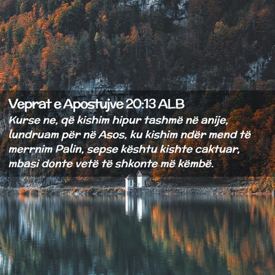 Picture 02 - Veprat e Apostujve 20:13 ALB - Kurse ne, që kishim hipur tashmë në anije, - Bible Verse Picture