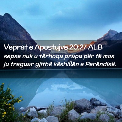 Picture 02 - Veprat e Apostujve 20:27 ALB - sepse nuk u tërhoqa prapa për të mos ju - Bible Verse Picture
