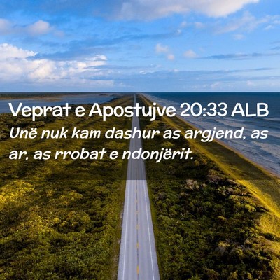 Picture 02 - Veprat e Apostujve 20:33 ALB - Unë nuk kam dashur as argjend, as ar, as rrobat - Bible Verse Picture