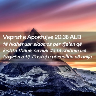 Picture 02 - Veprat e Apostujve 20:38 ALB - të hidhëruar sidomos për fjalën që kishte - Bible Verse Picture