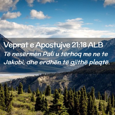 Picture 02 - Veprat e Apostujve 21:18 ALB - Të nesërmen Pali u tërhoq me ne te Jakobi, dhe - Bible Verse Picture