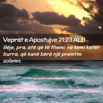 Picture 02 - Veprat e Apostujve 21:23 ALB - Bëje, pra, atë që të themi: ne kemi katër - Bible Verse Picture