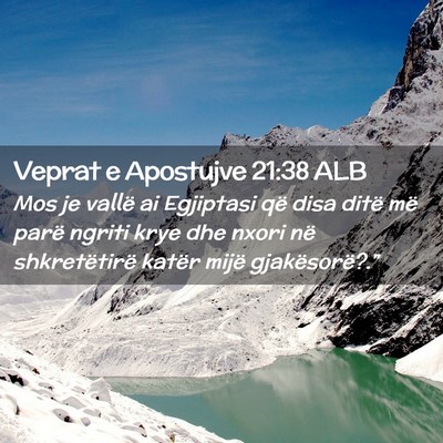 Picture 02 - Veprat e Apostujve 21:38 ALB - Mos je vallë ai Egjiptasi që disa ditë më - Bible Verse Picture