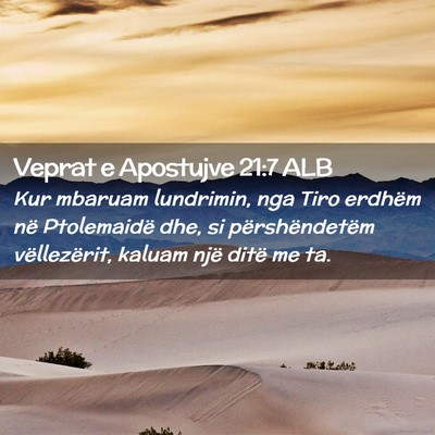 Picture 02 - Veprat e Apostujve 21:7 ALB - Kur mbaruam lundrimin, nga Tiro erdhëm në - Bible Verse Picture
