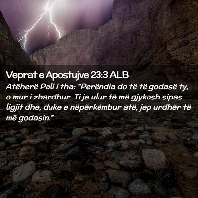 Picture 02 - Veprat e Apostujve 23:3 ALB - Atëherë Pali i tha: “Perëndia do të të - Bible Verse Picture