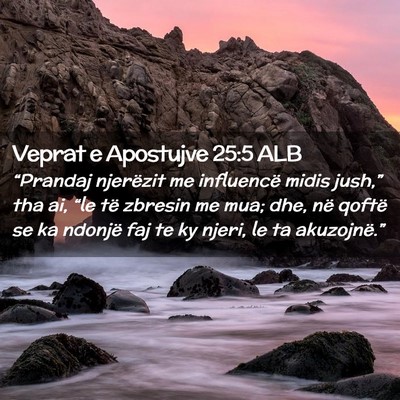 Picture 02 - Veprat e Apostujve 25:5 ALB - “Prandaj njerëzit me influencë midis jush,” - Bible Verse Picture