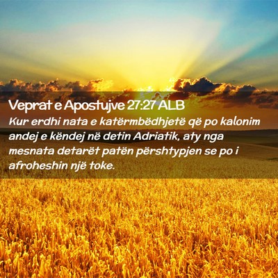 Picture 02 - Veprat e Apostujve 27:27 ALB - Kur erdhi nata e katërmbëdhjetë që po kalonim - Bible Verse Picture