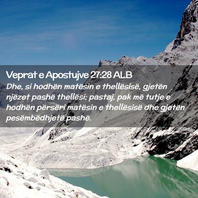 Picture 02 - Veprat e Apostujve 27:28 ALB - Dhe, si hodhën matësin e thellësisë, gjetën - Bible Verse Picture
