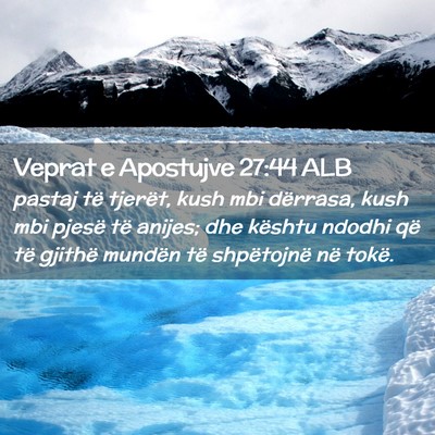 Picture 02 - Veprat e Apostujve 27:44 ALB - pastaj të tjerët, kush mbi dërrasa, kush mbi - Bible Verse Picture