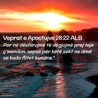 Picture 02 - Veprat e Apostujve 28:22 ALB - Por ne dëshirojmë të dëgjojmë prej teje - Bible Verse Picture