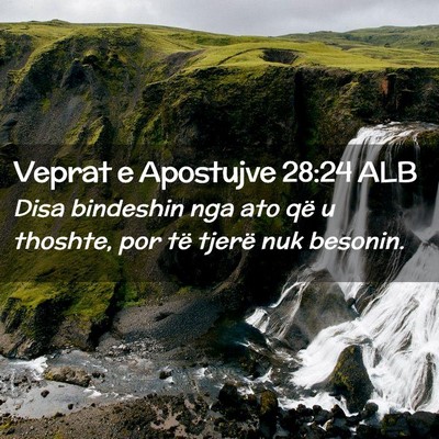 Picture 02 - Veprat e Apostujve 28:24 ALB - Disa bindeshin nga ato që u thoshte, por të - Bible Verse Picture