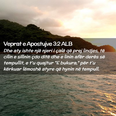 Picture 02 - Veprat e Apostujve 3:2 ALB - Dhe aty ishte një njeri i çalë që prej - Bible Verse Picture