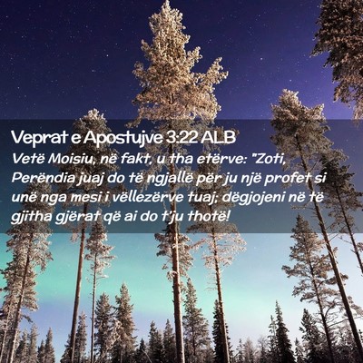 Picture 02 - Veprat e Apostujve 3:22 ALB - Vetë Moisiu, në fakt, u tha etërve: 