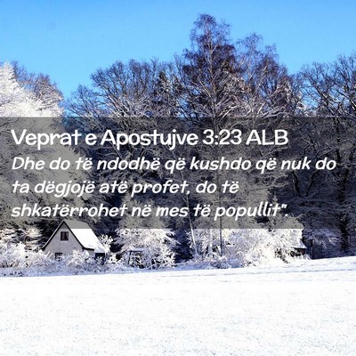 Picture 02 - Veprat e Apostujve 3:23 ALB - Dhe do të ndodhë që kushdo që nuk do ta - Bible Verse Picture
