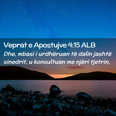 Picture 02 - Veprat e Apostujve 4:15 ALB - Dhe, mbasi i urdhëruan të dalin jashtë - Bible Verse Picture