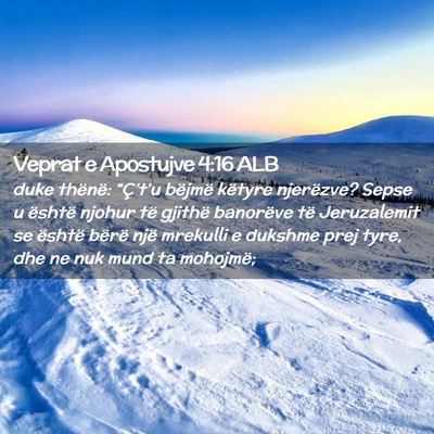 Picture 02 - Veprat e Apostujve 4:16 ALB - duke thënë: “Ç’t’u bëjmë këtyre - Bible Verse Picture