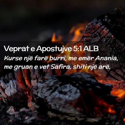 Picture 02 - Veprat e Apostujve 5:1 ALB - Kurse një farë burri, me emër Anania, me gruan - Bible Verse Picture