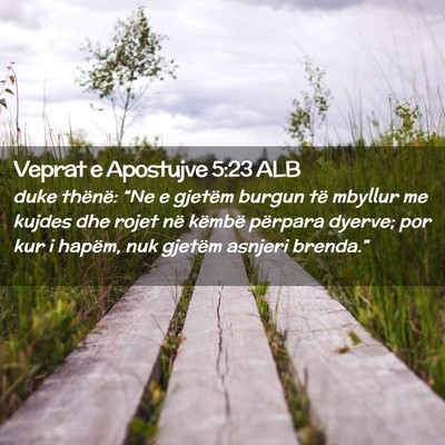 Picture 02 - Veprat e Apostujve 5:23 ALB - duke thënë: “Ne e gjetëm burgun të mbyllur - Bible Verse Picture