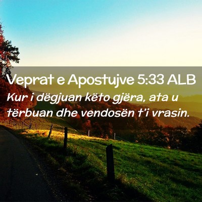 Picture 02 - Veprat e Apostujve 5:33 ALB - Kur i dëgjuan këto gjëra, ata u tërbuan dhe - Bible Verse Picture