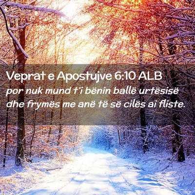 Picture 02 - Veprat e Apostujve 6:10 ALB - por nuk mund t’i bënin ballë urtësisë dhe - Bible Verse Picture
