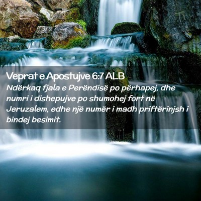 Picture 02 - Veprat e Apostujve 6:7 ALB - Ndërkaq fjala e Perëndisë po përhapej, dhe - Bible Verse Picture