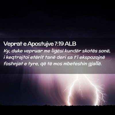Picture 02 - Veprat e Apostujve 7:19 ALB - Ky, duke vepruar me ligësi kundër skotës - Bible Verse Picture