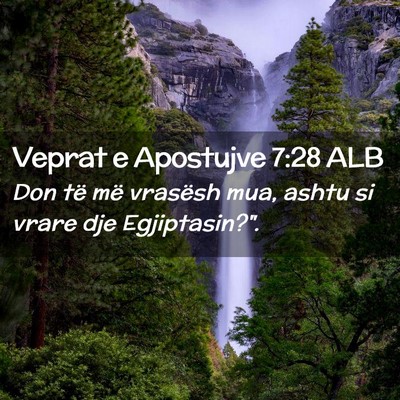 Picture 02 - Veprat e Apostujve 7:28 ALB - Don të më vrasësh mua, ashtu si vrare dje - Bible Verse Picture