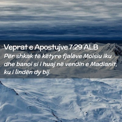 Picture 02 - Veprat e Apostujve 7:29 ALB - Për shkak të këtyre fjalëve Moisiu iku dhe - Bible Verse Picture