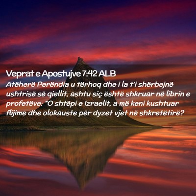 Picture 02 - Veprat e Apostujve 7:42 ALB - Atëherë Perëndia u tërhoq dhe i la t’i - Bible Verse Picture