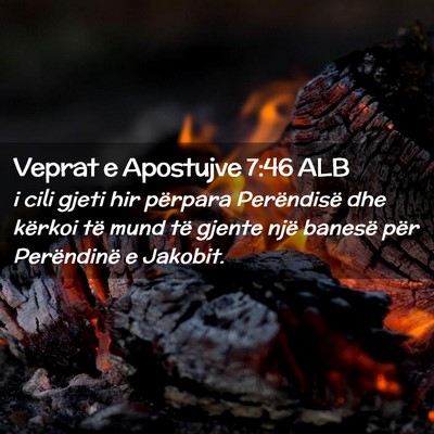 Picture 02 - Veprat e Apostujve 7:46 ALB - i cili gjeti hir përpara Perëndisë dhe kërkoi - Bible Verse Picture