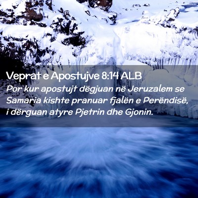 Picture 02 - Veprat e Apostujve 8:14 ALB - Por kur apostujt dëgjuan në Jeruzalem se - Bible Verse Picture